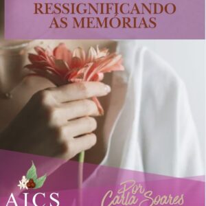 Reflexões Sistémicas: Ressignificando As Memórias